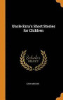 Uncle Ezra's Short Stories for Children