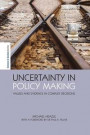 Uncertainty in Policy Making: Values and Evidence in Complex Decisions (The Earthscan Science in Society Series)