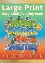 Large Print Easy Adult Coloring Book A YEAR TO COLOR: A Motivational Coloring Book Of Seasons, Celebrations & Holidays For Seniors, Beginners & Anyone