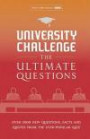 University Challenge: The Ultimate Questions: Over 3000 Brand-New Quiz Questions from the Hit BBC TV Show