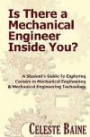 Is There a Mechanical Engineer Inside You?: A Student's Guide to Exploring Careers in Mechanical Engineering and Mechanical Engineering Technology