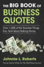 The Big Book of Business Quotes: Over 1, 400 of the Smartest Things Ever Said about Making Money