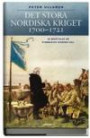 Det stora nordiska kriget 1700-1721 - En berättelse om stormakten Sveriges fall