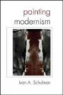 Painting Modernism (Suny Series in Latin American and Iberian Thought and Culture)