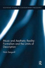 Music and Aesthetic Reality: Formalism and the Limits of Description (Routledge Studies in Contemporary Philosophy)