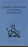 Current Trends in Analytical Psychology (International Behavioural and Social Sciences, Classics from the Tavistock Press)