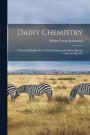 Dairy Chemistry; a Practical Handbook for Dairy Chemists and Others Having Control of Dairies