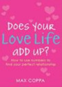 Does Your Love Life Add Up?: How to Use Numbers to Find Your Perfect Relationship