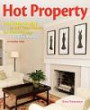 Hot Property: Easy Home Staging to Sell Your House for More Money in Any Market/A Canadian Guide