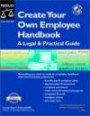 Create Your Own Employee Handbook: A Legal and Practical Guide (Create Your Own Employee Handbook, 1st ed)