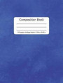Composition Book - 110 Pages - College Ruled - 7.44 in x 9.69 in: Minimalist Blue Fade Cover Design Notebook Blank Lined Standard Comp For Students, T