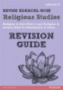 REVISE Edexcel: Edexcel GCSE Religious Studies Unit 1 Religion and Life and Unit 8 Religion and Society Christianity and Islam Revision Guide (REVISE Edexcel GCSE RS 09)