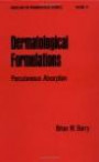 Dermatological Formulations: Percutaneous Absorption (Drugs & the Pharmaceutical Sciences)