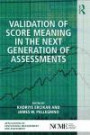 Validation of Score Meaning for the Next Generation of Assessments: The Use of Response Processes (The Ncme Applications of Educational Measurement and Assessment Book Series)