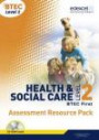 BTEC Level 2 Health and Social Care Assessment Resource Pack (BTEC First Health & Social Care)
