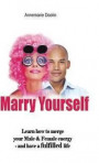 Marry Yourself Before You Slip Away: When You Know Something's Missing But Don't Know How to Find It