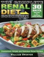 The Complete Renal Diet Cookbook: Economical, Simple and Delicious Renal Recipes with 30-Day Meal Plan to Keep Your Kidney Healthy