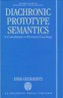 Diachronic Prototype Semantics: A Contribution to Historical Lexicology (Oxford Studies in Lexicography and Lexicology)