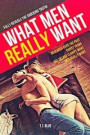 What Men Really Want: The Best Funny Gift for Women and for Couples (Anniversary Gift, Wedding Gift, Gag Gift)