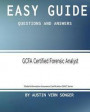 Easy Guide: GCFA Certified Forensic Analyst: Questions and Answers: Volume 1 (Global Information Assurance Certification (GIAC) Series)