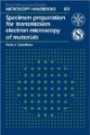 Specimen Preparation for Transmission Electron Microscopy of Materials (Royal Microscopical Society Microscopy Handbooks)