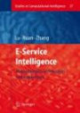 E-Service Intelligence. Methodologies, Technologies and Applications