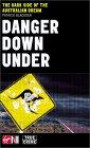 Danger Down Under: The Dark Side of the Australian Dream (True Crime)