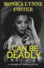Bad Choices Can Be Deadly - A Chanelle Series Novel - Book 1