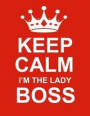 Keep Calm I'm the Lady Boss: Large Red Notebook/Journal for Writing 100 Pages, Lady Boss Gift for Women