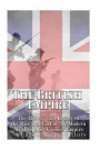 The British Empire: The History and Legacy of the Rise and Fall of the Modern World's Most Famous Empire