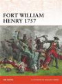Fort William Henry 1757: A battle, two sieges and bloody massacre (Campaign)