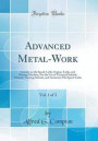 Advanced Metal-Work, Vol. 1 of 3: Lessons on the Speed-Lathe, Engine-Lathe, and Planing-Machine; For the Use of Technical Schools, Manual-Training ... Amateurs; The Speed-Lathe (Classic Reprint)