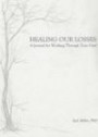 Healing Our Losses: A Journal for Working Through Your Grief