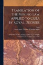 Translation of the Mining Law Applied to Cuba by Royal Decrees