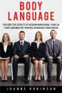 Body Language: Explore the Secrets of Reading Nonverbal Signs in 7 Days and Master Your Relationships and Career