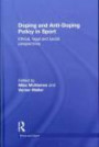 Doping and Anti-Doping Policy in Sport: Ethical, Legal and Social Perspectives (Ethics and Sport)