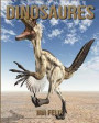 Dinosaures: Le livre des Informations Amusantes pour Enfant & Incroyables Photos d'Animaux Sauvages - Le Merveilleux Livre des Din