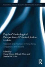Psycho-Criminological Perspective of Criminal Justice in Asia: Research and practices in Hong Kong, Singapore, and Beyond (Routledge Studies in Asian Behavioural Sciences)