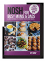 NOSH for Busy Mums and Dads: NOSH