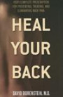 Heal Your Back: Your Complete Prescription for Preventing, Treating, and Eliminating Back Pain