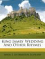 King James' Wedding And Other Rhymes