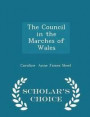 The Council in the Marches of Wales - Scholar's Choice Edition