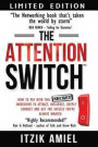 The Attention Switch: How to Pay with this SECRET ingredient to Attract, influence, Deeply Connect and Get the Success You Always Wanted