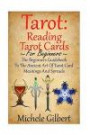 Tarot: Reading Tarot Cards: The Beginners Guidebook To The Ancient Art Of Tarot Card Meanings And Spreads (Tarot Witches, Tarot Cards For Beginners, Astrology, Numerology, Palmistry)