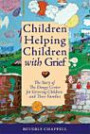 Children Helping Children with Grief: The Story of The Dougy Center for Grieving Children and Their Families