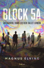 Block 5A: Åklagaren, hans liv och fallet Lundin