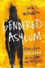 Gendered Asylum: Race and Violence in U.S. Law and Politics (Feminist Media Studies)