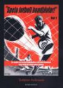 Spela fotboll bondjävlar!" : en studie av svensk klubbkultur och lokal identitet från 1950 till 2000-talets början. D. 1, Helsingborg, Landskrona, Malmö, Listerlandet, Växjö och Göteborg