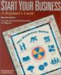Start Your Business : A Beginners Guide (Psi Successful Business Library)
