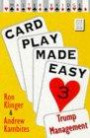 Card Play Made Easy 3: Trump Management (Master Bridge Series) (v. 3)
